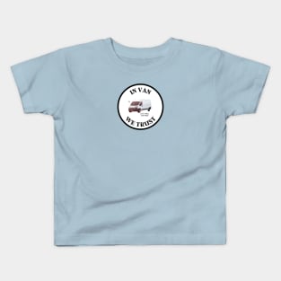 In Van We Trust Kids T-Shirt